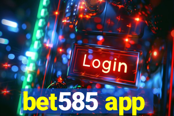 bet585 app